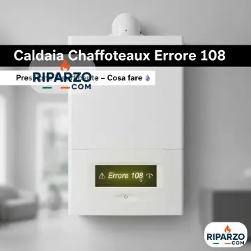 caldaia chaffoteaux errore 108